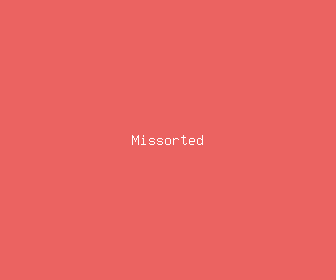 missorted meaning, definitions, synonyms