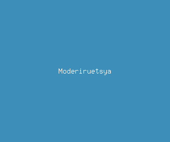 moderiruetsya meaning, definitions, synonyms