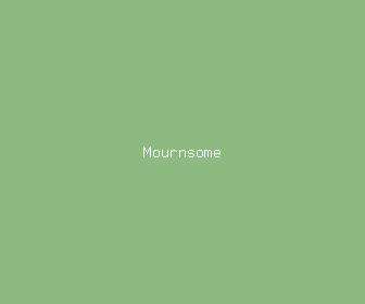 mournsome meaning, definitions, synonyms