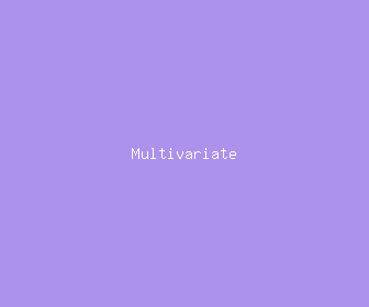 multivariate meaning, definitions, synonyms