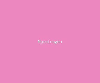 myosinogen meaning, definitions, synonyms