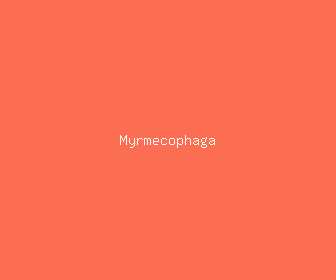 myrmecophaga meaning, definitions, synonyms