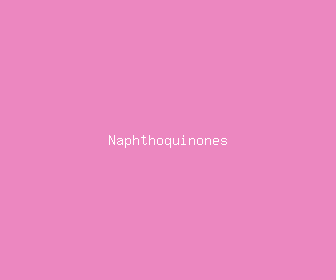 naphthoquinones meaning, definitions, synonyms