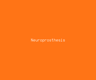 neuroprosthesis meaning, definitions, synonyms