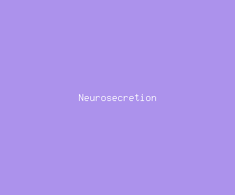 neurosecretion meaning, definitions, synonyms