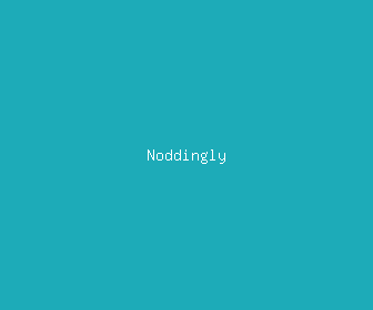 noddingly meaning, definitions, synonyms