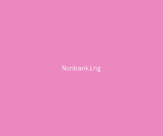 nonbanking meaning, definitions, synonyms