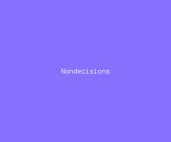 nondecisions meaning, definitions, synonyms