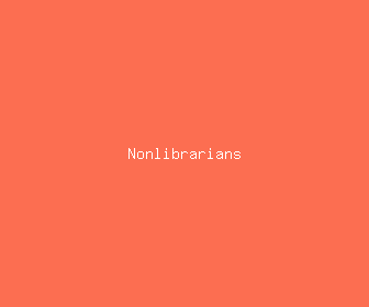 nonlibrarians meaning, definitions, synonyms
