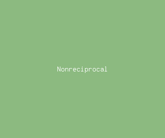 nonreciprocal meaning, definitions, synonyms