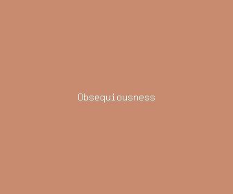 obsequiousness meaning, definitions, synonyms