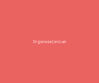 organoselenium meaning, definitions, synonyms