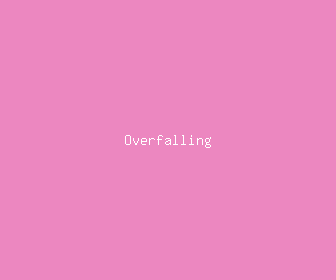 overfalling meaning, definitions, synonyms