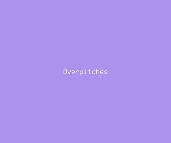 overpitches meaning, definitions, synonyms