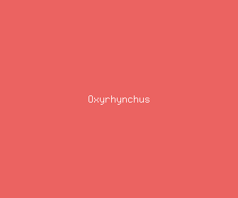oxyrhynchus meaning, definitions, synonyms