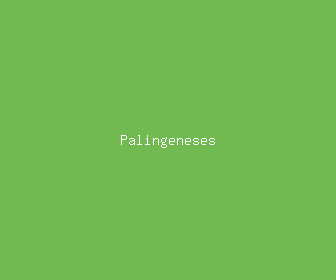 palingeneses meaning, definitions, synonyms