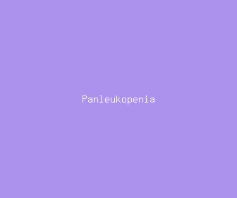 panleukopenia meaning, definitions, synonyms