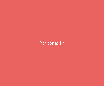 parapraxia meaning, definitions, synonyms