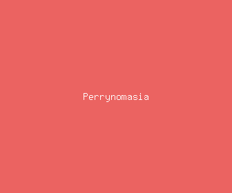 perrynomasia meaning, definitions, synonyms