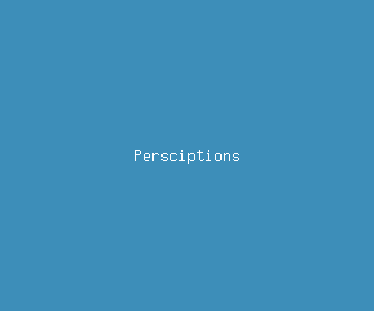 persciptions meaning, definitions, synonyms