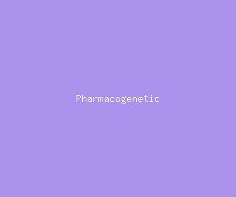 pharmacogenetic meaning, definitions, synonyms