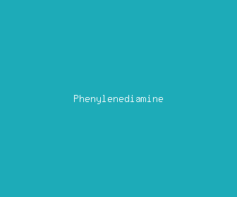 phenylenediamine meaning, definitions, synonyms