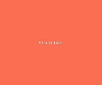 piscicidal meaning, definitions, synonyms