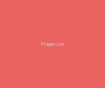 plagerizm meaning, definitions, synonyms