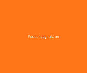 postintegration meaning, definitions, synonyms