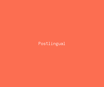 postlingual meaning, definitions, synonyms