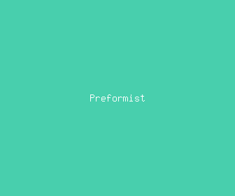 preformist meaning, definitions, synonyms