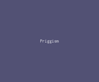 priggism meaning, definitions, synonyms