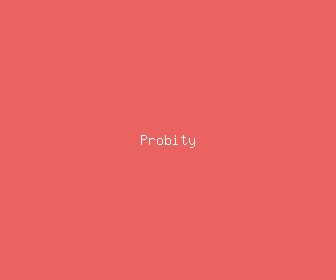 probity meaning, definitions, synonyms