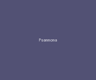 psammoma meaning, definitions, synonyms