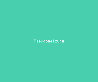 pseudoseizure meaning, definitions, synonyms