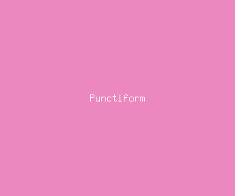 punctiform meaning, definitions, synonyms
