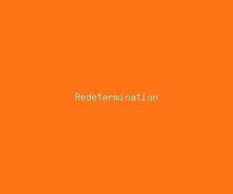 redetermination meaning, definitions, synonyms