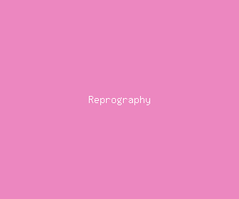 reprography meaning, definitions, synonyms