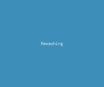 rewashing meaning, definitions, synonyms