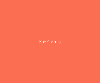 ruffianly meaning, definitions, synonyms
