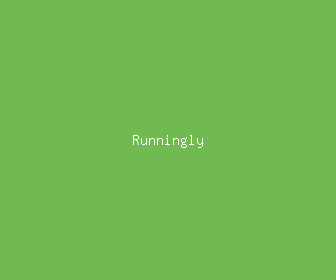 runningly meaning, definitions, synonyms