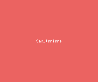 sanitarians meaning, definitions, synonyms