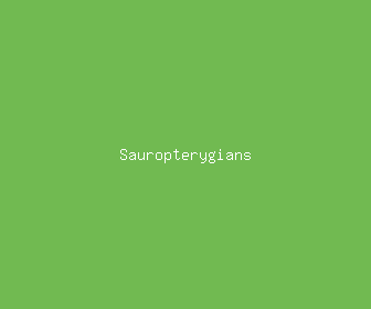 sauropterygians meaning, definitions, synonyms