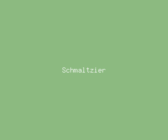 schmaltzier meaning, definitions, synonyms