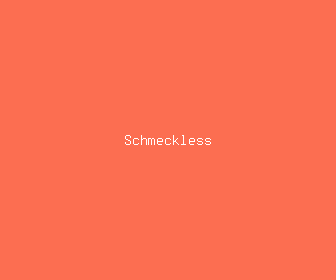 schmeckless meaning, definitions, synonyms
