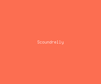 scoundrelly meaning, definitions, synonyms