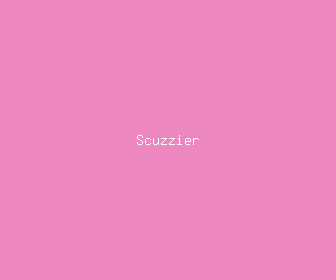 scuzzier meaning, definitions, synonyms