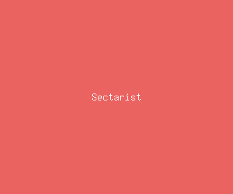sectarist meaning, definitions, synonyms