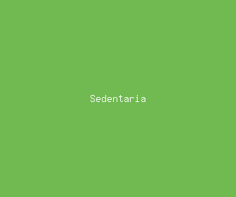sedentaria meaning, definitions, synonyms