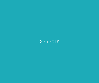 selektif meaning, definitions, synonyms